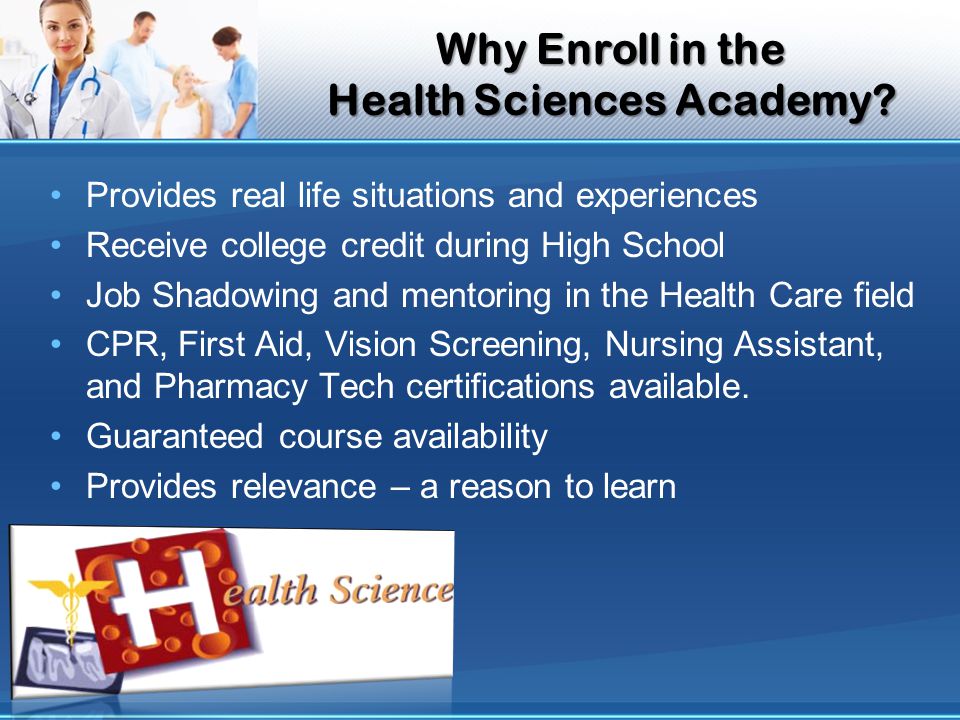 Why Enroll in the Health Sciences Academy.