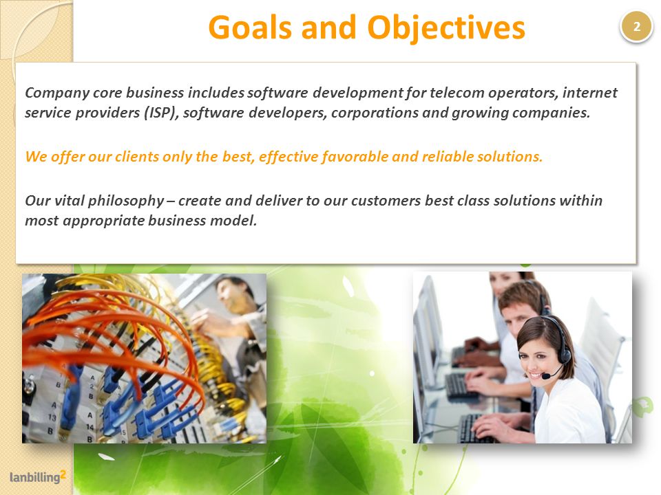 1. Goals and Objectives Company core business includes software development  for telecom operators, internet service providers (ISP), software  developers, - ppt download