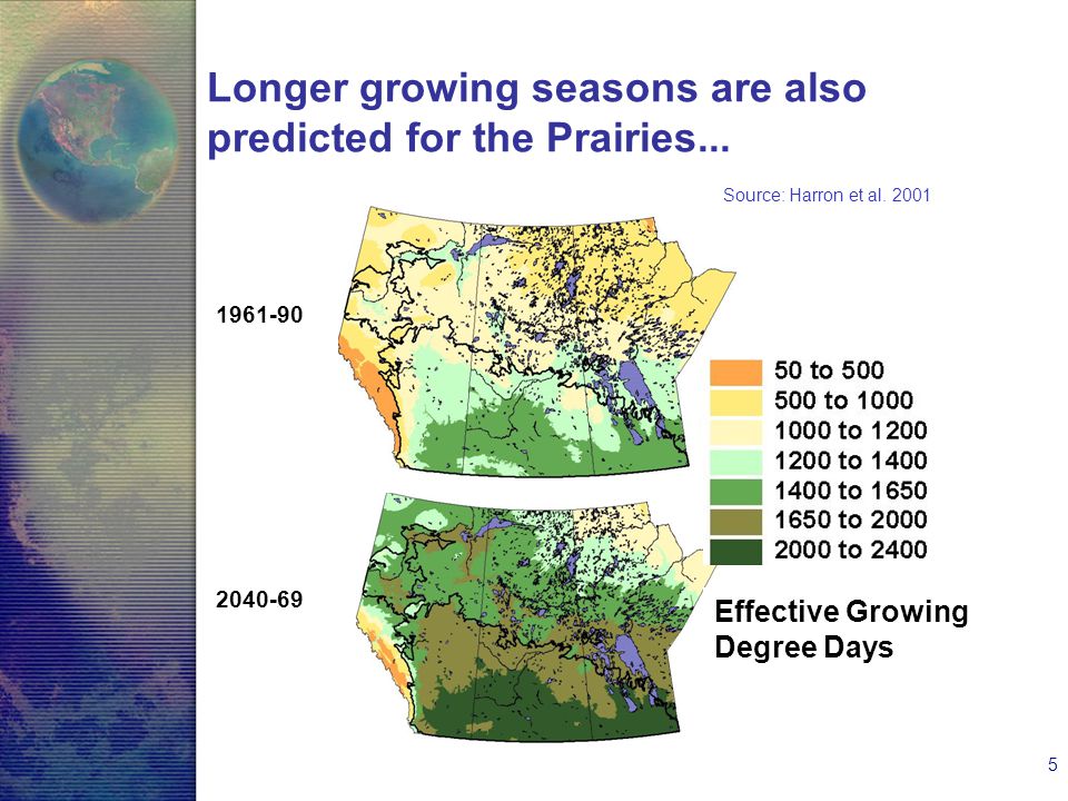 5 Longer growing seasons are also predicted for the Prairies...