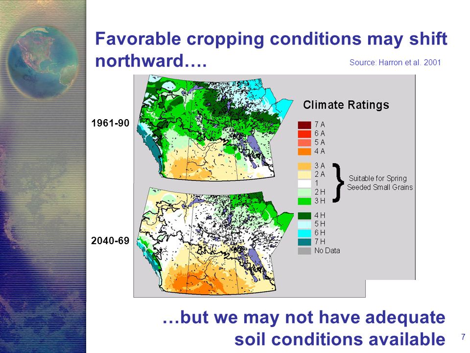 7 Source: Harron et al Favorable cropping conditions may shift northward….