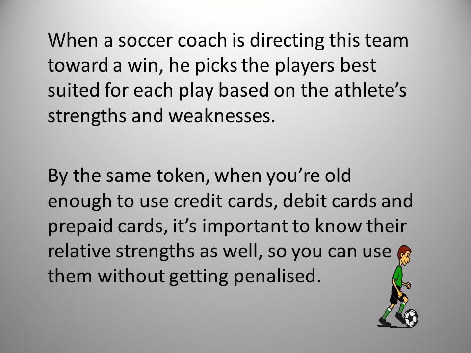 When a soccer coach is directing this team toward a win, he picks the players best suited for each play based on the athlete’s strengths and weaknesses.