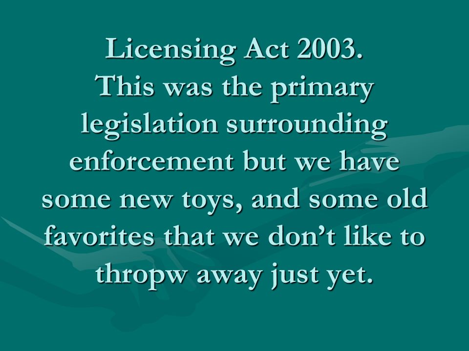 Licensing Act 2003.