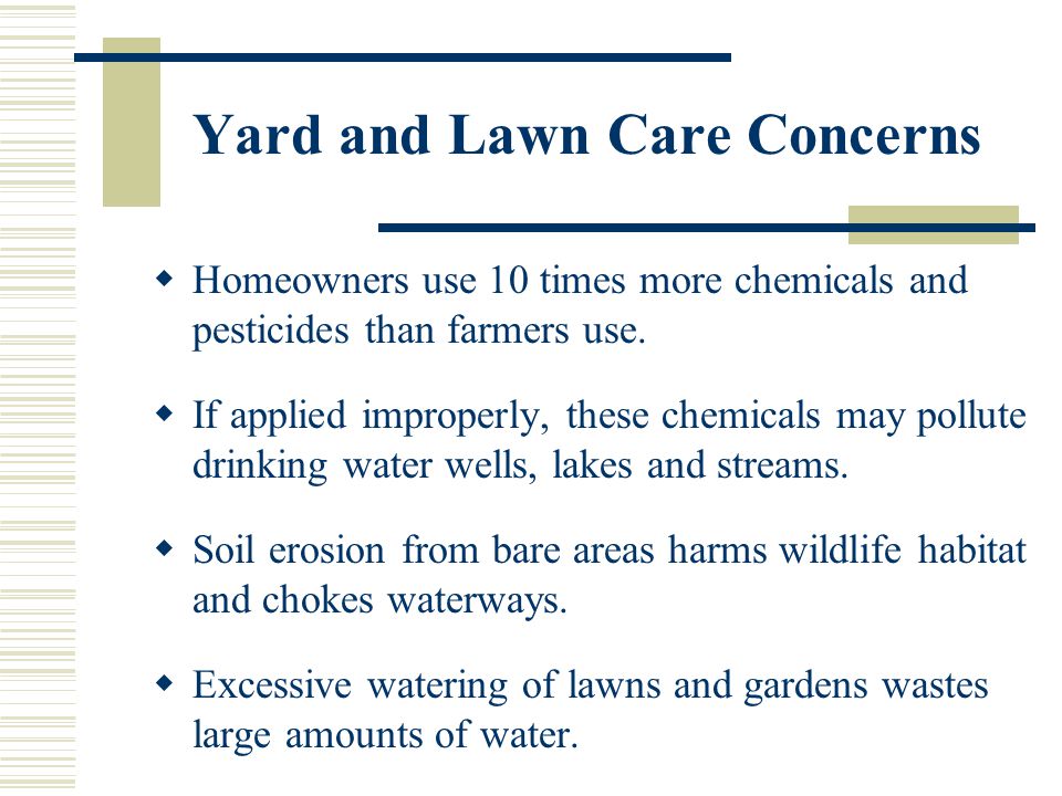  Homeowners use 10 times more chemicals and pesticides than farmers use.