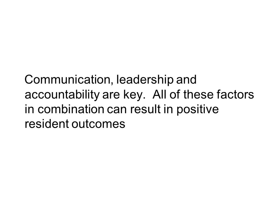 Communication, leadership and accountability are key.