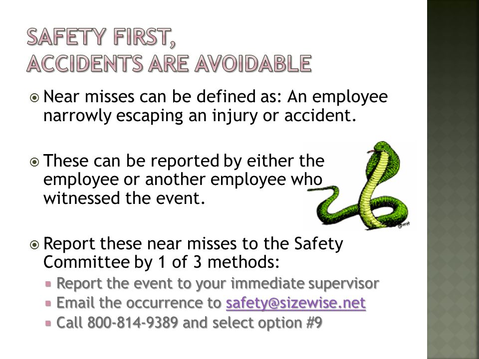  Near misses can be defined as: An employee narrowly escaping an injury or accident.