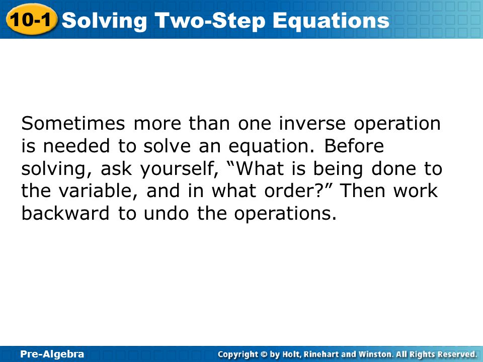 Pre-Algebra 10-1 Solving Two-Step Equations Today’s Learning Goal Assignment Learn to solve two-step equations.