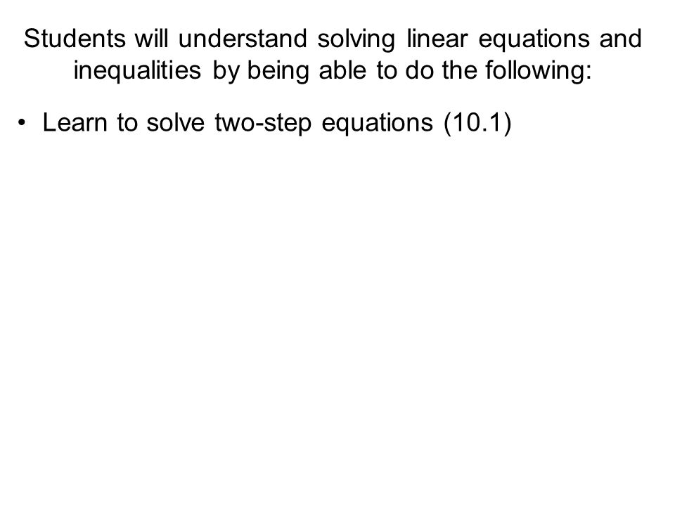 Pre-Algebra Learning Goal Students will understand solving linear equations and inequalities.