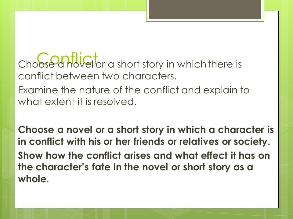 Conflict Choose a novel or a short story in which there is conflict between two characters.