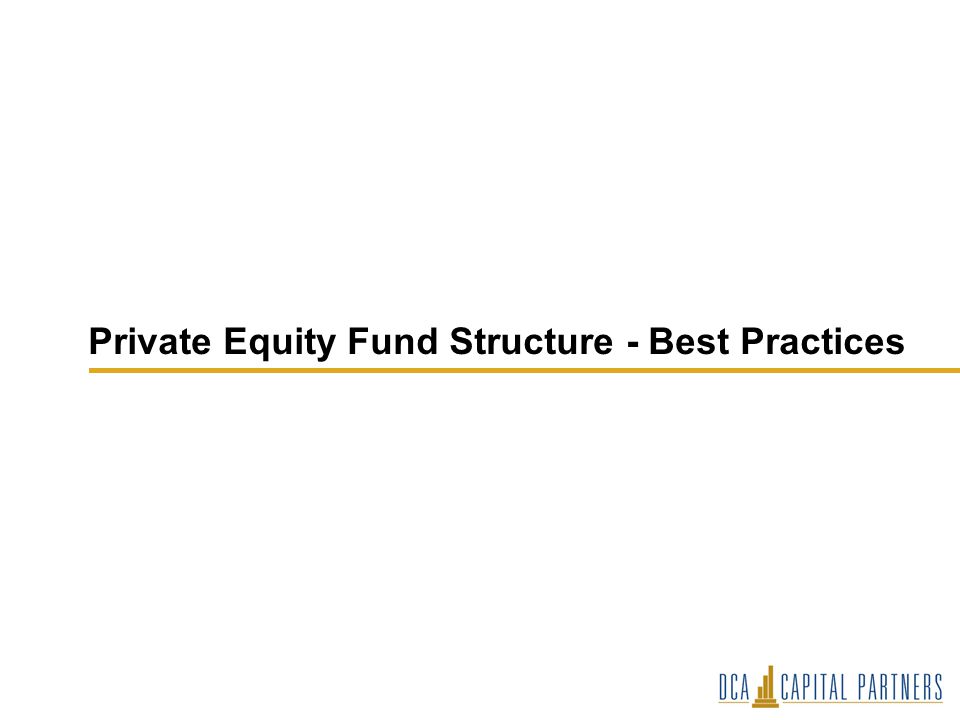 Private Equity Fund Structure - Best Practices