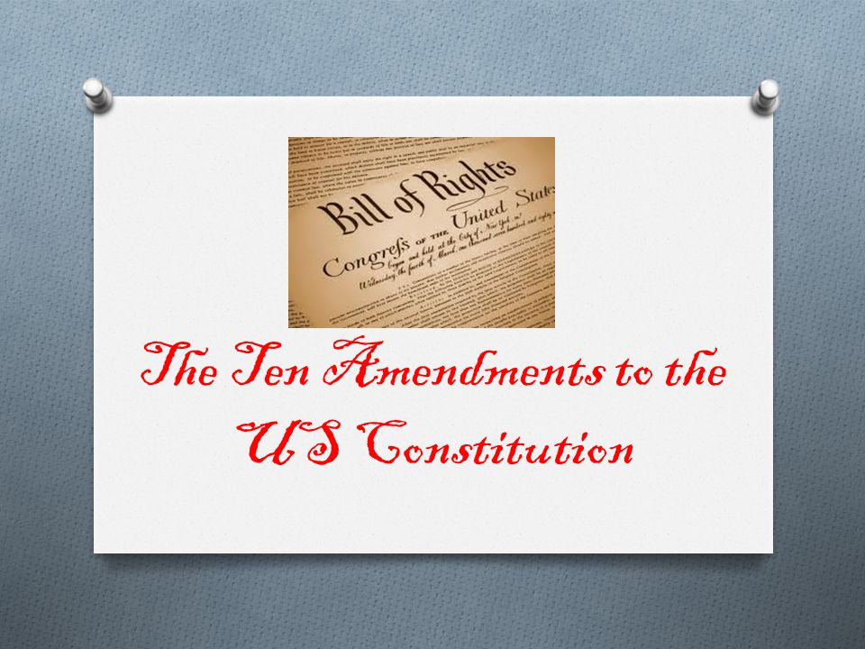 The Ten Amendments to the US Constitution