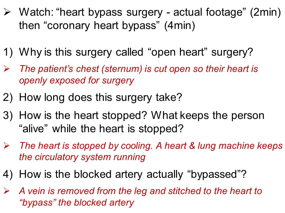 Watch: heart bypass surgery - actual footage (2min) then coronary heart bypass (4min) 1)Why is this surgery called open heart surgery.