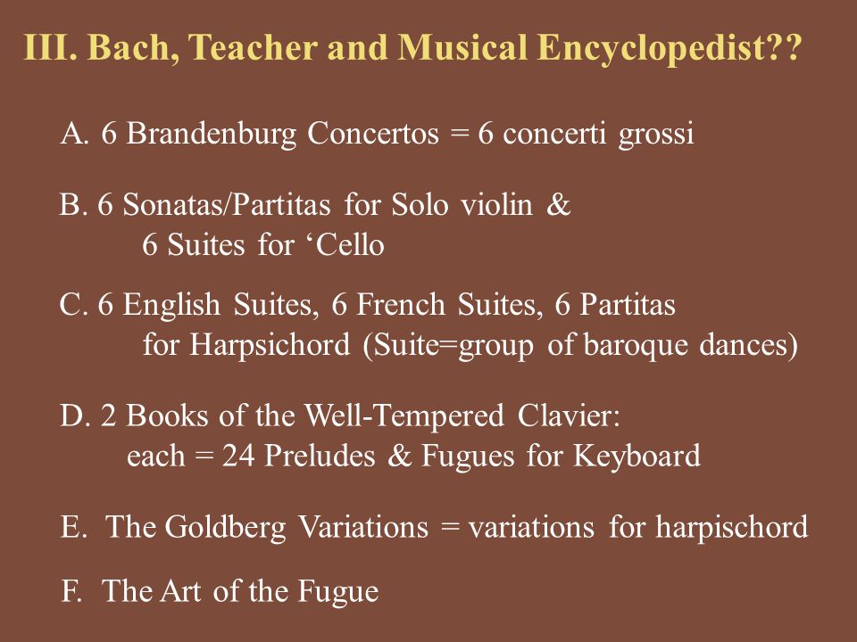 III. Bach, Teacher and Musical Encyclopedist . A.