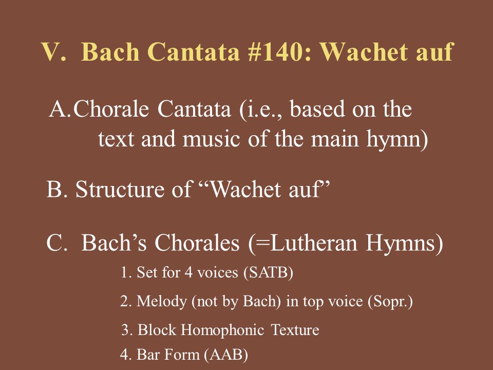 V. Bach Cantata #140: Wachet auf C. Bach’s Chorales (=Lutheran Hymns) 1.