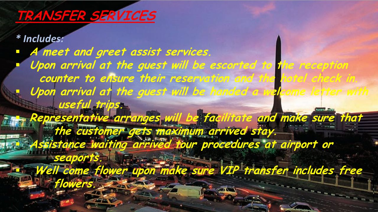 TRANSFER SERVICES * Includes:  A meet and greet assist services.