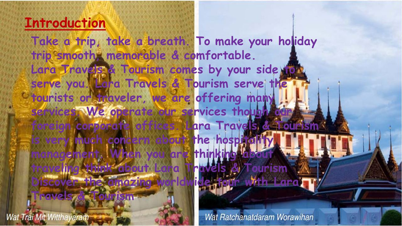 Introduction Take a trip, take a breath. To make your holiday trip smooth, memorable & comfortable.