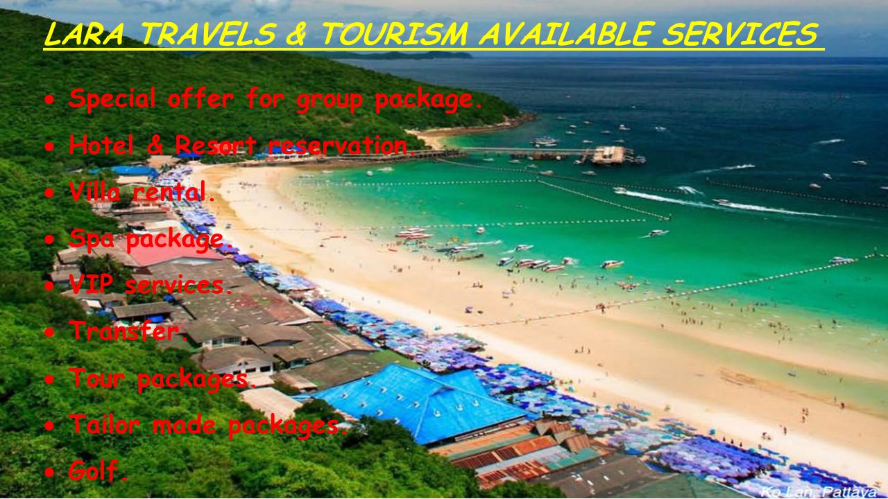 LARA TRAVELS & TOURISM AVAILABLE SERVICES  Special offer for group package.