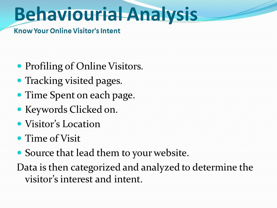 Behaviourial Analysis Know Your Online Visitor s Intent Profiling of Online Visitors.