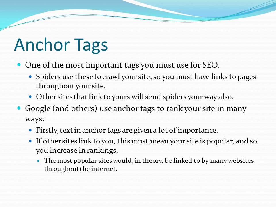 Anchor Tags One of the most important tags you must use for SEO.