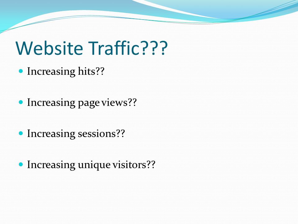 Website Traffic . Increasing hits . Increasing page views .