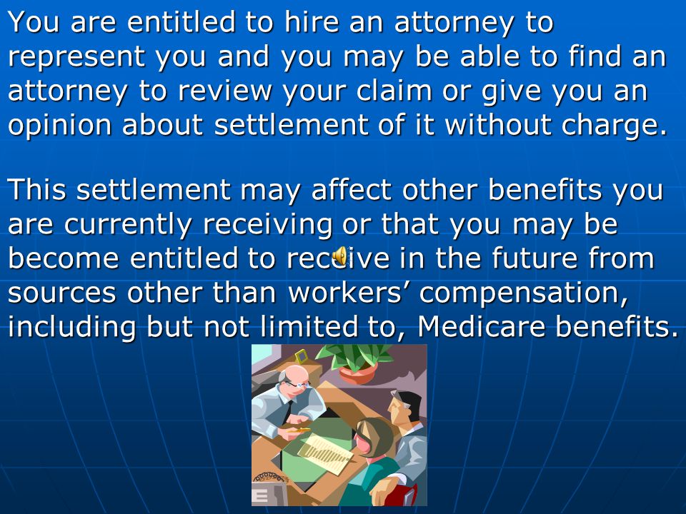 Settling Your Claim These are some of the rights and benefits you will be giving up by entering into this agreement.