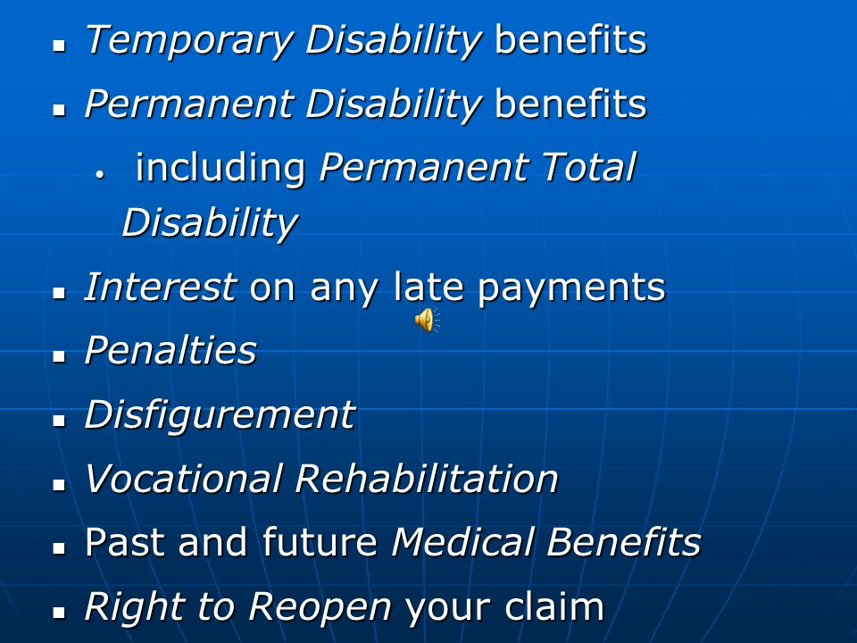 In Summary: By entering into this settlement agreement, you are forever giving up your right to prove to a workers’ compensation judge that you are entitled to any and all of the following: