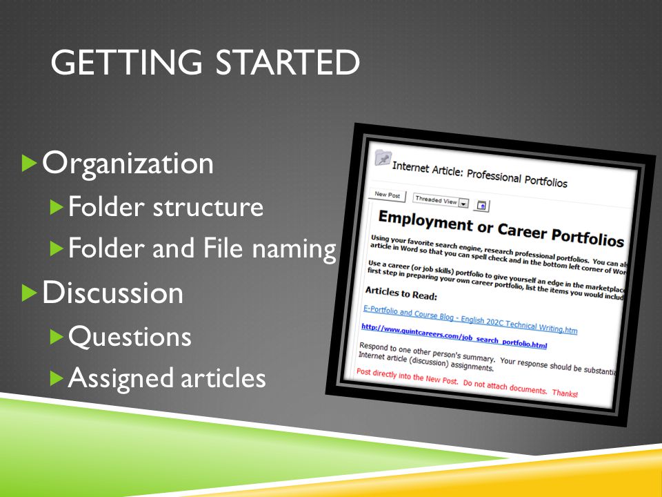 GETTING STARTED  Organization  Folder structure  Folder and File naming  Discussion  Questions  Assigned articles