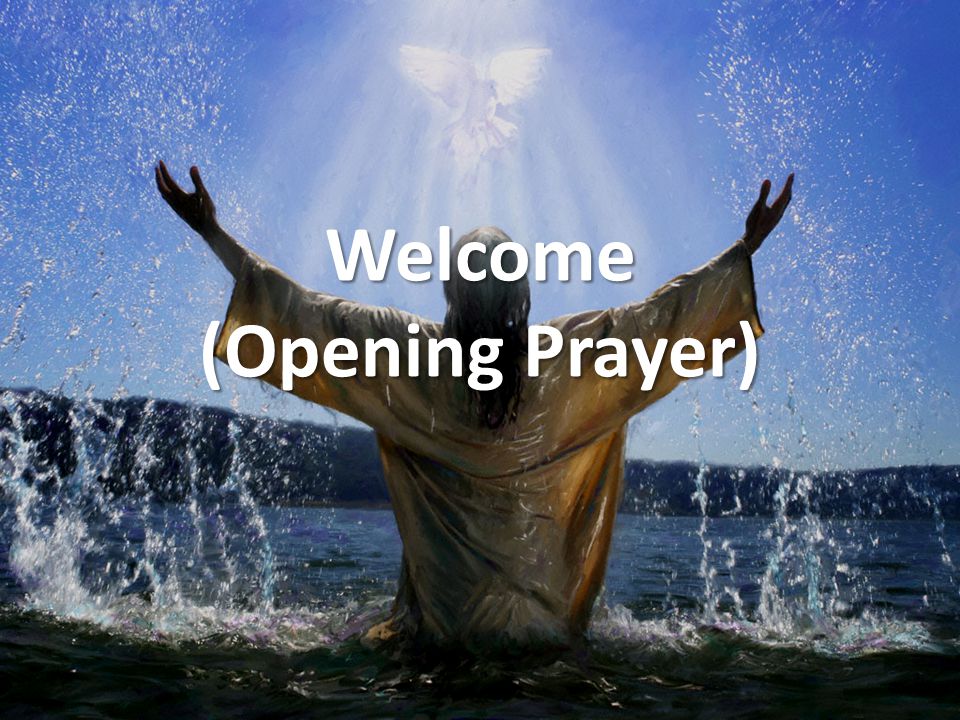 Welcome (Opening Prayer)