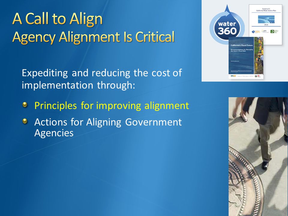 20 Expediting and reducing the cost of implementation through: Principles for improving alignment Actions for Aligning Government Agencies