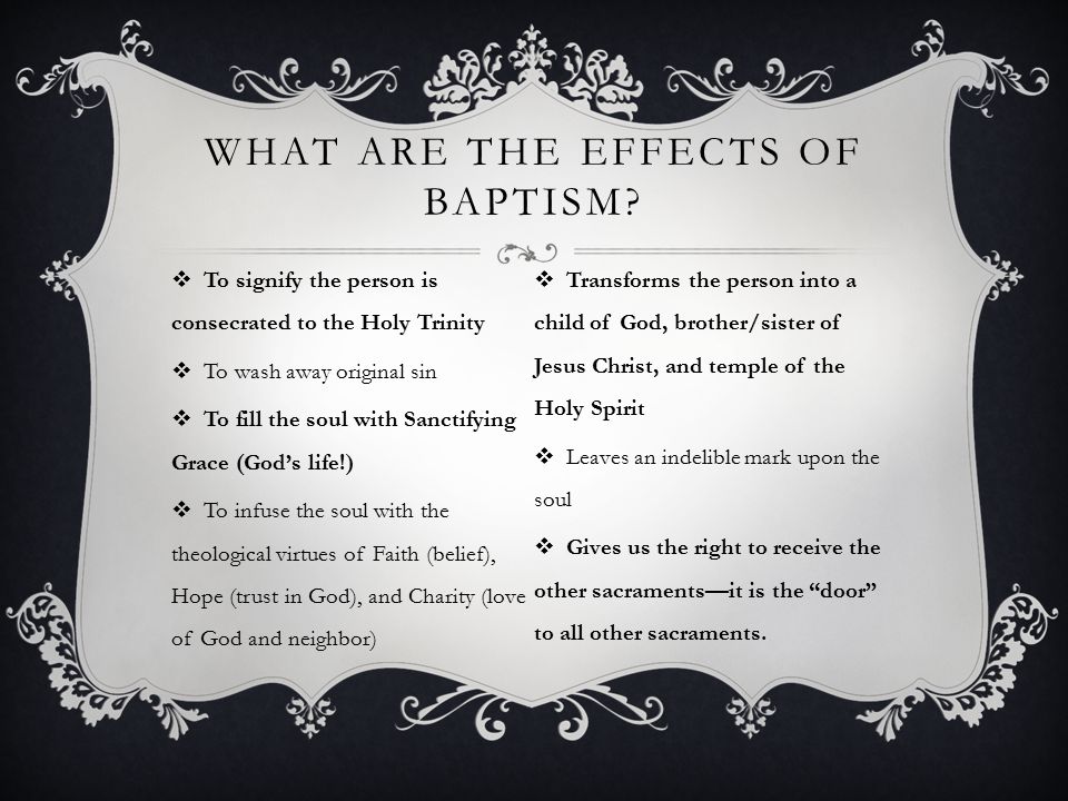 WHAT ARE THE EFFECTS OF BAPTISM.