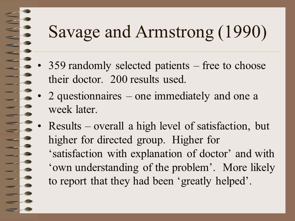 Savage and Armstrong (1990) 359 randomly selected patients – free to choose their doctor.