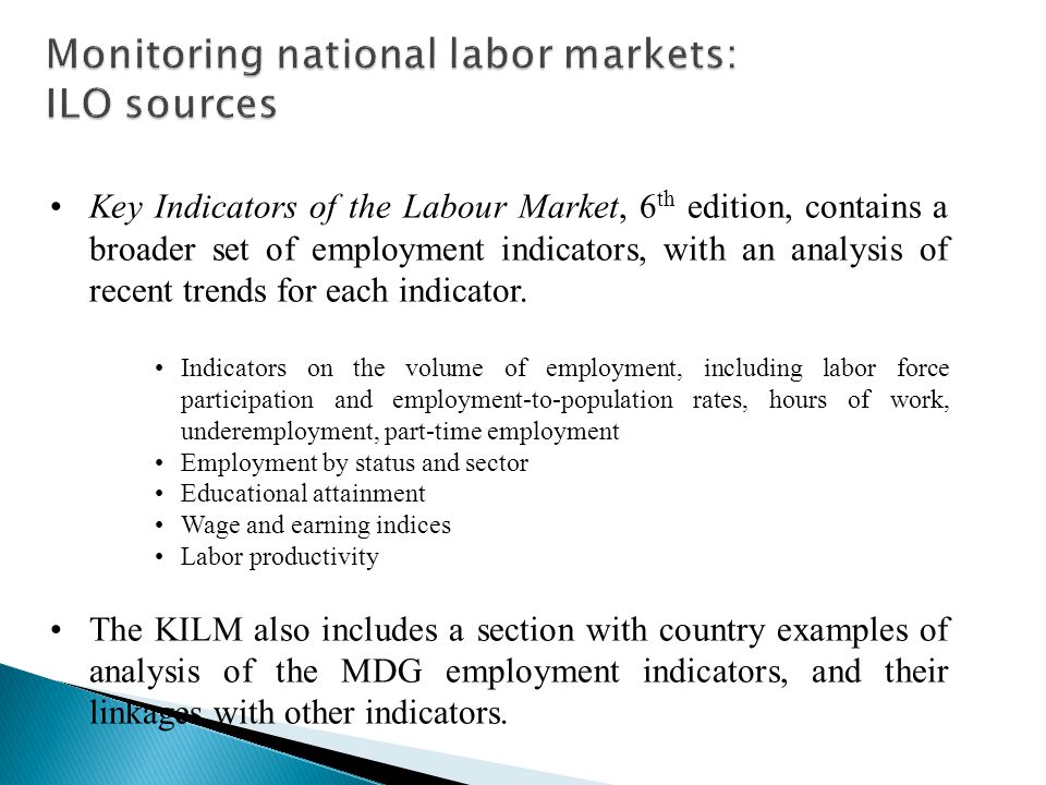 Key Indicators of the Labour Market, 6 th edition, contains a broader set of employment indicators, with an analysis of recent trends for each indicator.