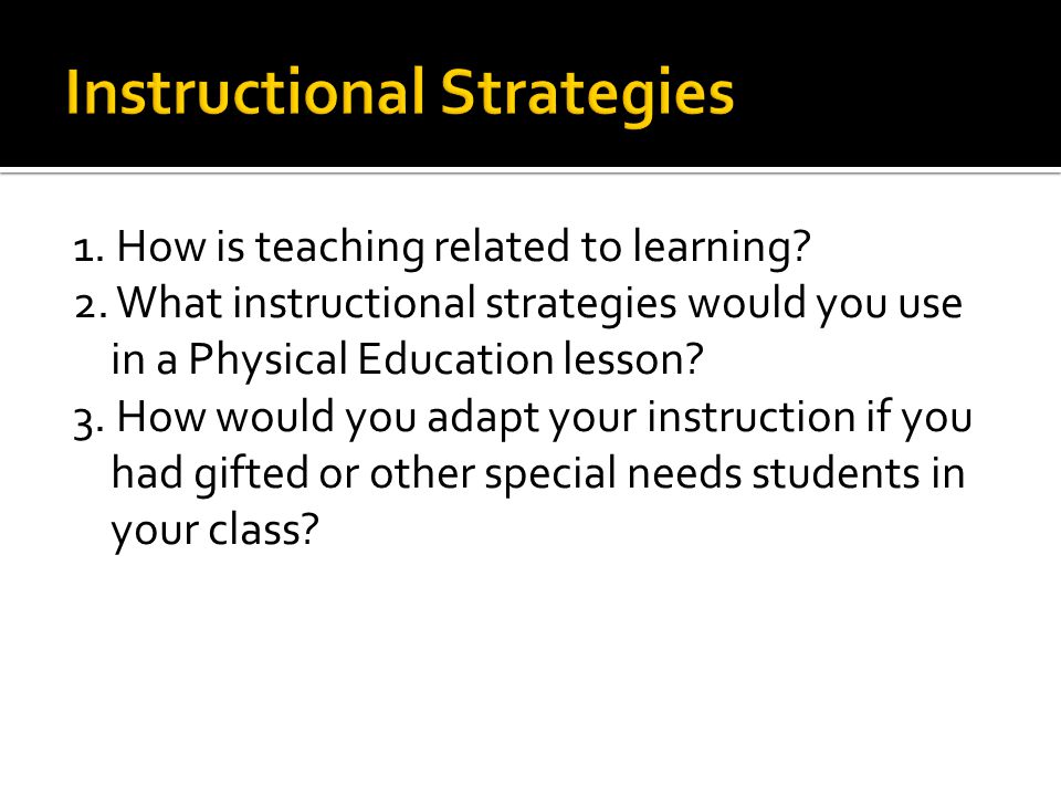  What can be asked:  Why do you want to teach in this district/school.