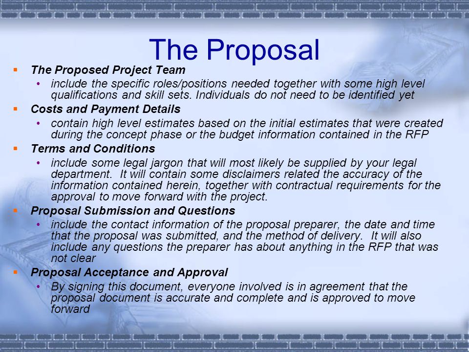 The Proposal  The Proposed Project Team include the specific roles/positions needed together with some high level qualifications and skill sets.