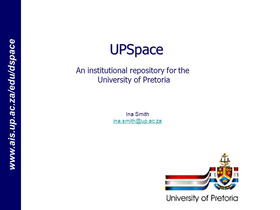I:\Share\Bestuursinligting\OUDITfinaal\Portfolio\Statistics\BI UPSpace An institutional repository for the University of Pretoria Ina Smith