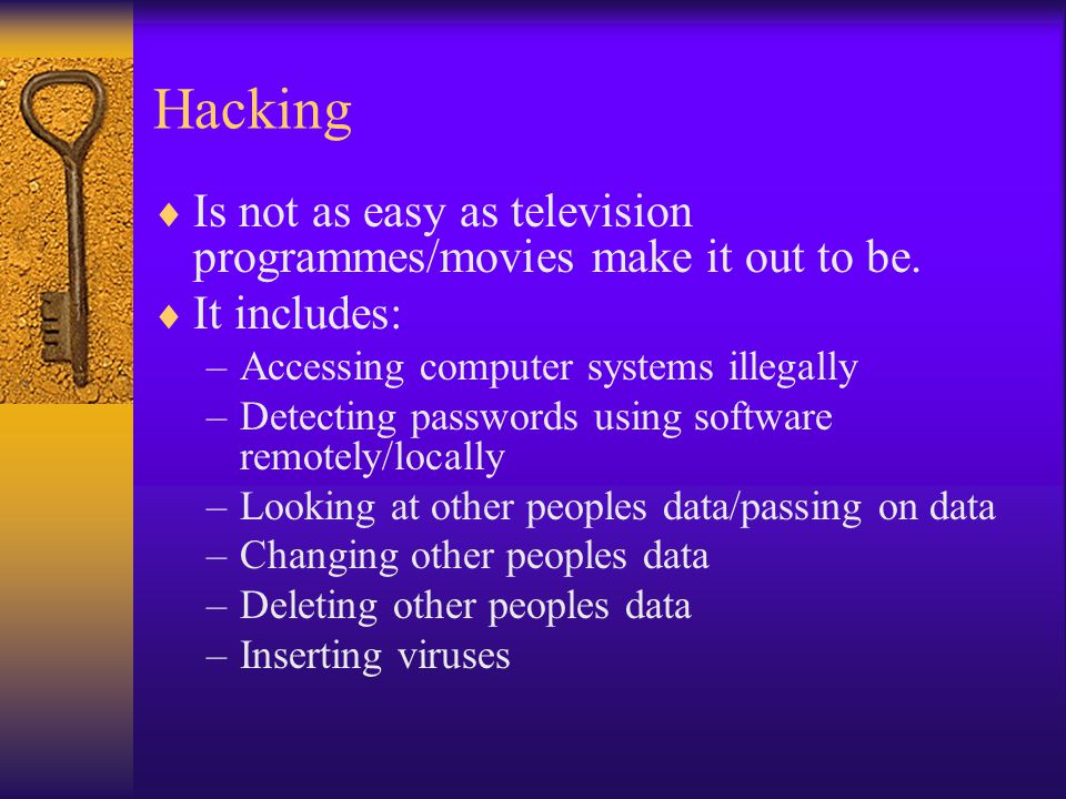 Hacking  Is not as easy as television programmes/movies make it out to be.