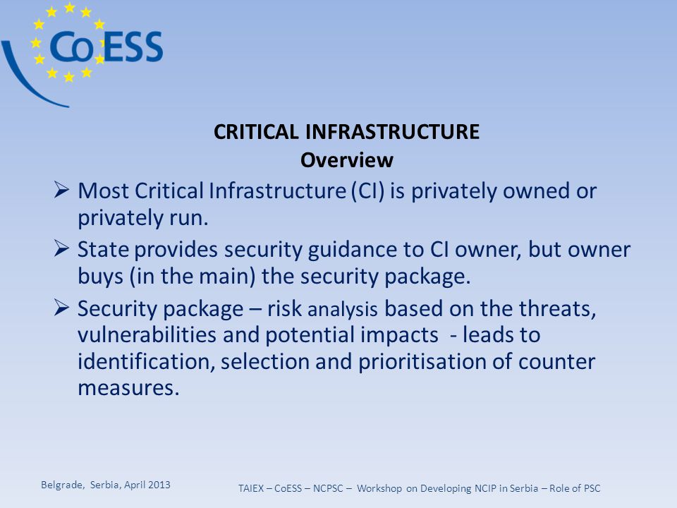 CRITICAL INFRASTRUCTURE Overview  Most Critical Infrastructure (CI) is privately owned or privately run.