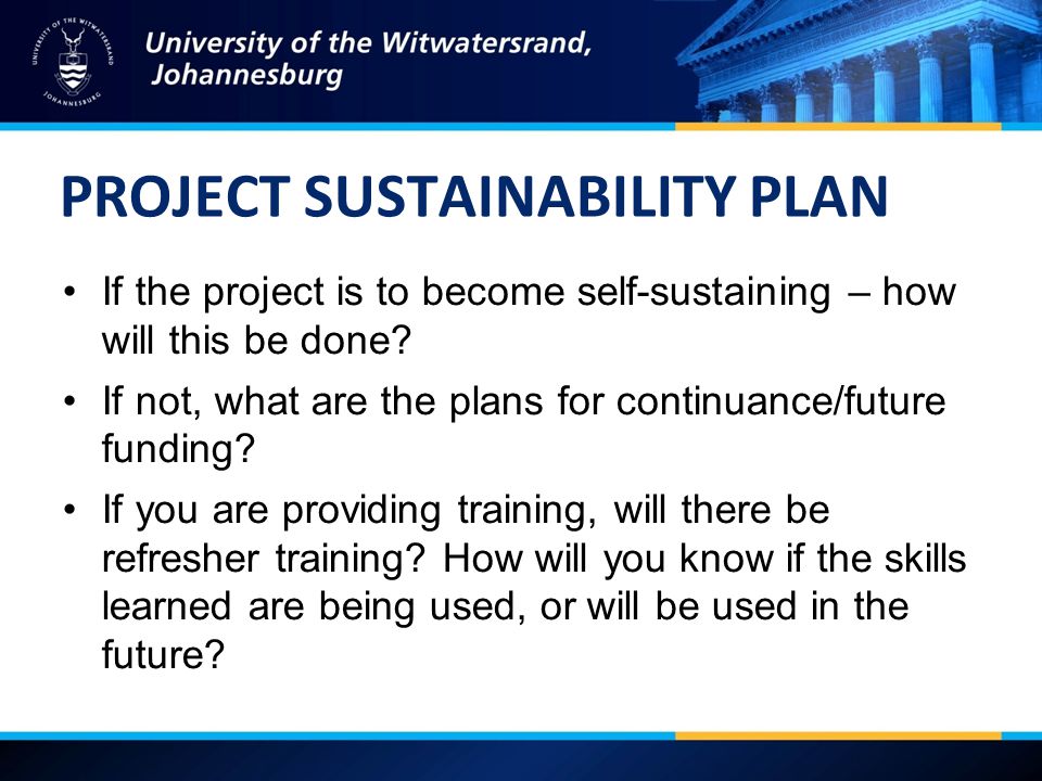 If the project is to become self-sustaining – how will this be done.