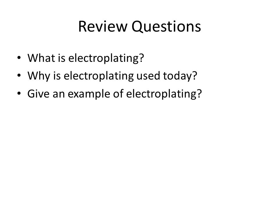 two examples of electroplating
