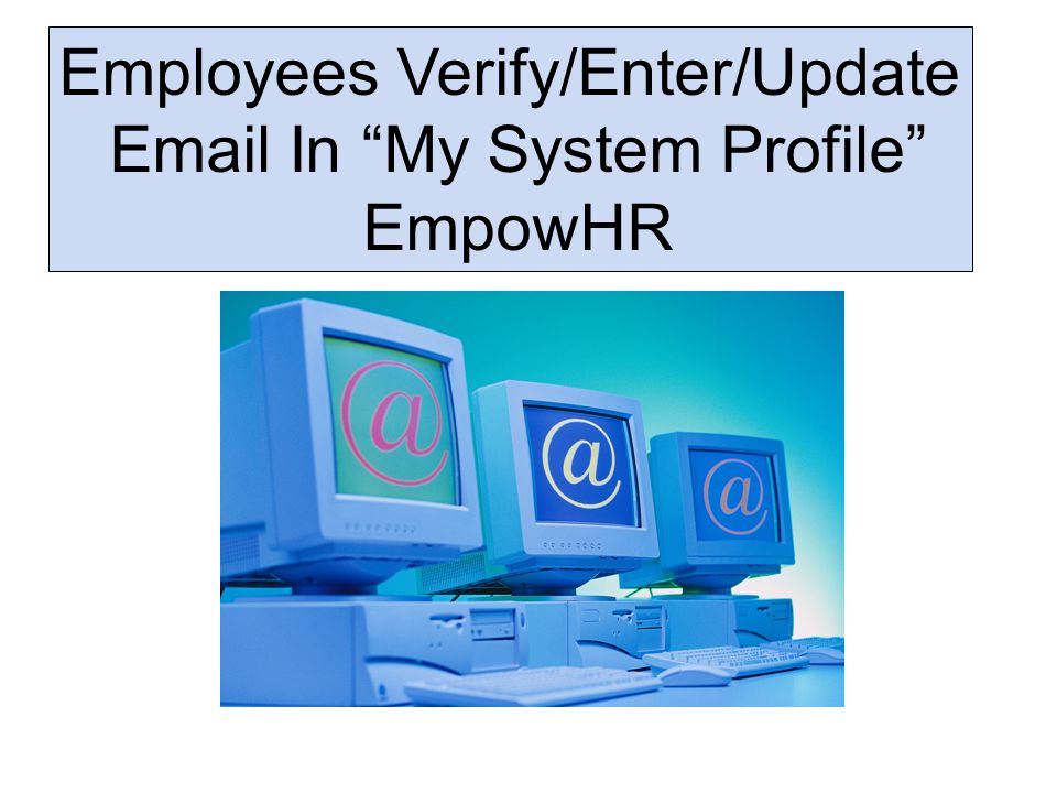 Employees Verify/Enter/Update  In My System Profile EmpowHR