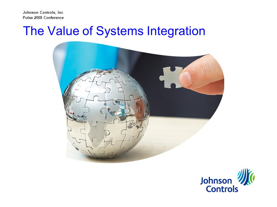 The Value of Systems Integration Johnson Controls, Inc Pulse 2008 Conference