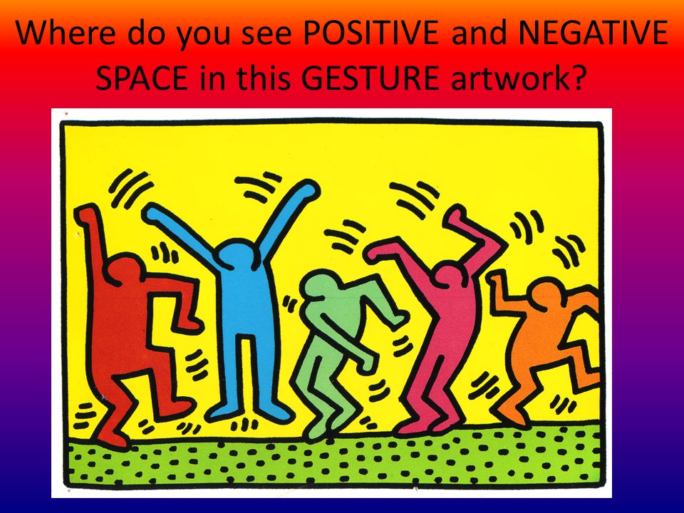 Where do you see POSITIVE and NEGATIVE SPACE in this GESTURE artwork