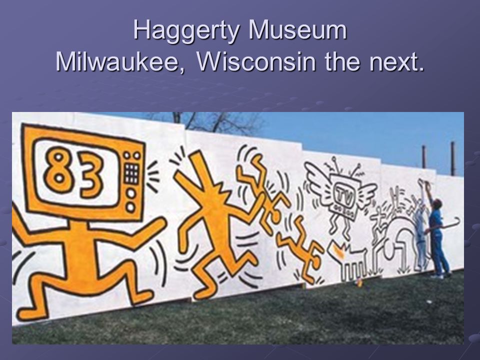 Haggerty Museum Milwaukee, Wisconsin the next.