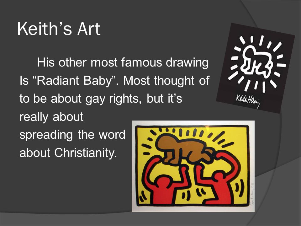 Keith’s Art His other most famous drawing Is Radiant Baby .