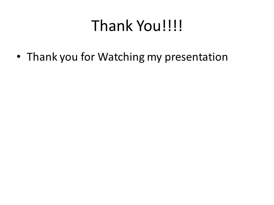 Thank You!!!! Thank you for Watching my presentation