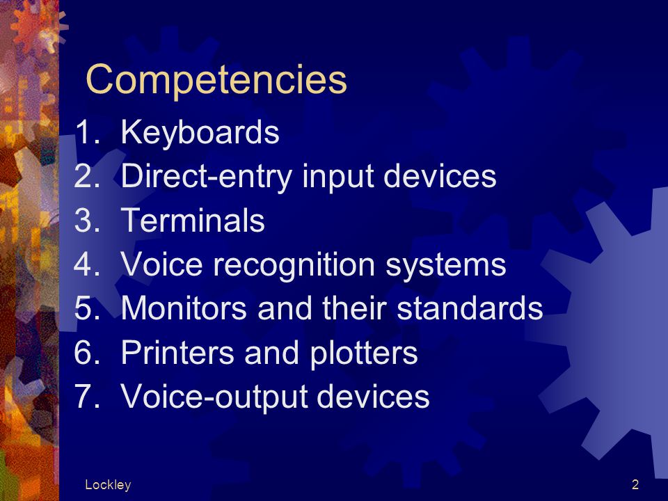 Lockley2 Competencies 1. Keyboards 2. Direct-entry input devices 3.