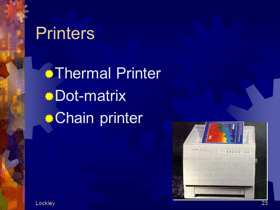 Lockley23 Printers  Thermal Printer  Dot-matrix  Chain printer