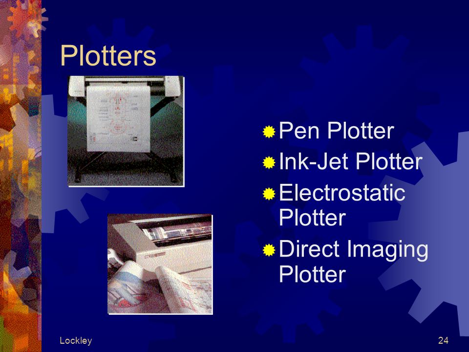 Lockley24 Plotters  Pen Plotter  Ink-Jet Plotter  Electrostatic Plotter  Direct Imaging Plotter
