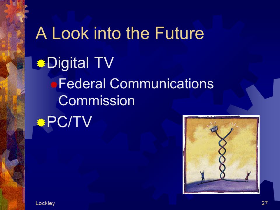 Lockley27 A Look into the Future  Digital TV  Federal Communications Commission  PC/TV