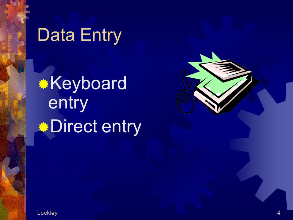 Lockley4 Data Entry  Keyboard entry  Direct entry