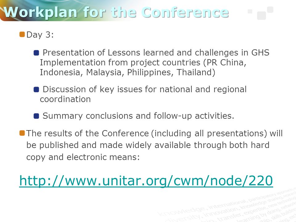 Day 3: Presentation of Lessons learned and challenges in GHS Implementation from project countries (PR China, Indonesia, Malaysia, Philippines, Thailand) Discussion of key issues for national and regional coordination Summary conclusions and follow-up activities.